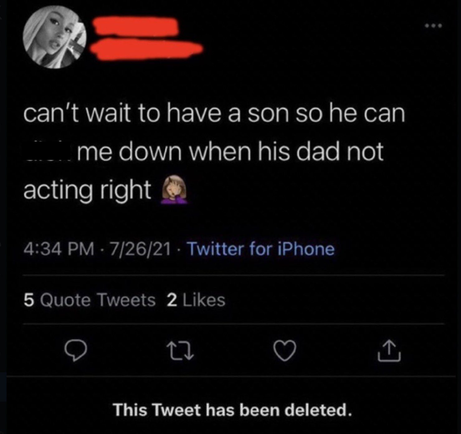 screenshot - 1019 can't wait to have a son so he can me down when his dad not acting right 72621 Twitter for iPhone 5 Quote Tweets 2 This Tweet has been deleted.